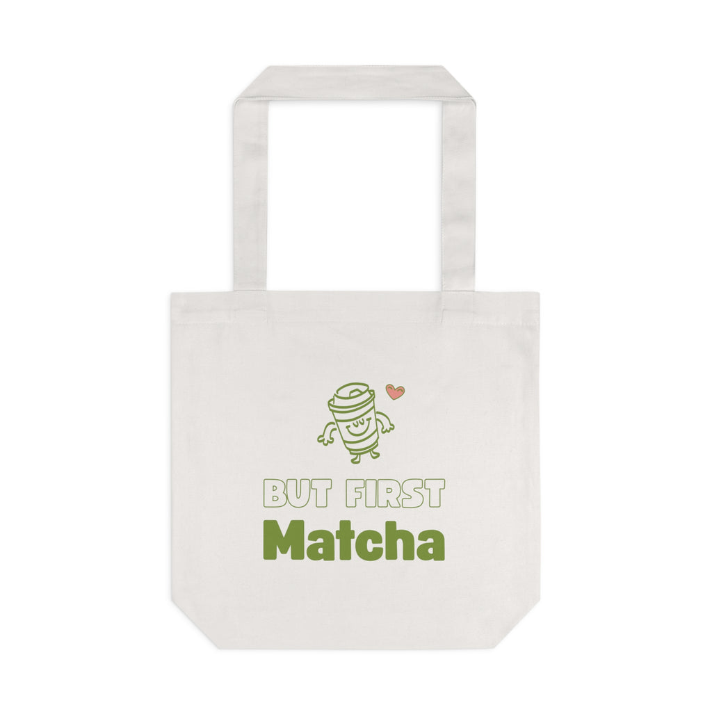 Eco-Friendly Tote Bag, But First Matcha Bag