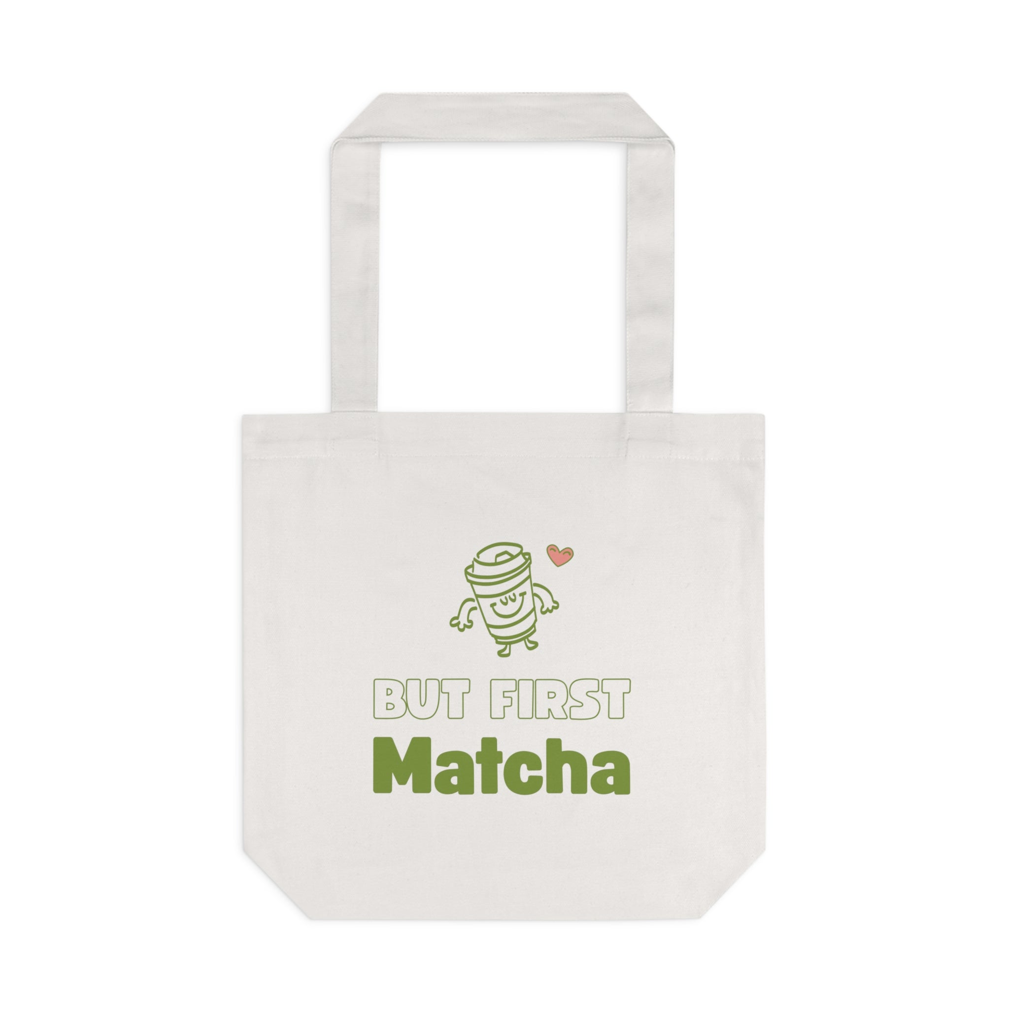 Eco-Friendly Tote Bag, But First Matcha Bag